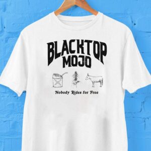 Blacktop Mojo Nobody Rides For Free Gas, Grass, Or Mojo Donkey Shirt