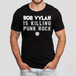 Bob Vylan Is Killing Punk Rock Shirt