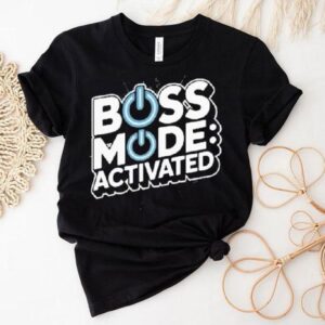 Boss Mode Activated National Boss Day Shirt