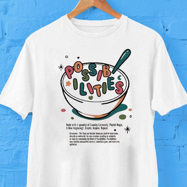 Bowl Of Possibilities By Natalie Robinson Shirt Bowl Of Possibilities By Natalie Robinson Shirt