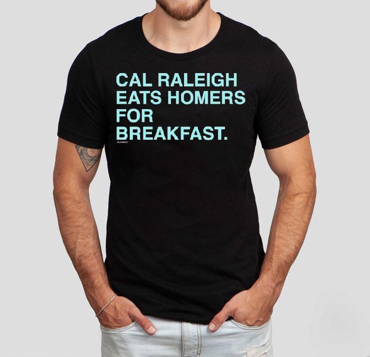 Cal Raleigh Eats Homers For Breakfast Shirt Cal Raleigh Eats Homers For Breakfast Shirt