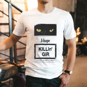 Cat J-hope Killin Gir Caution Youre The Drown Shirt