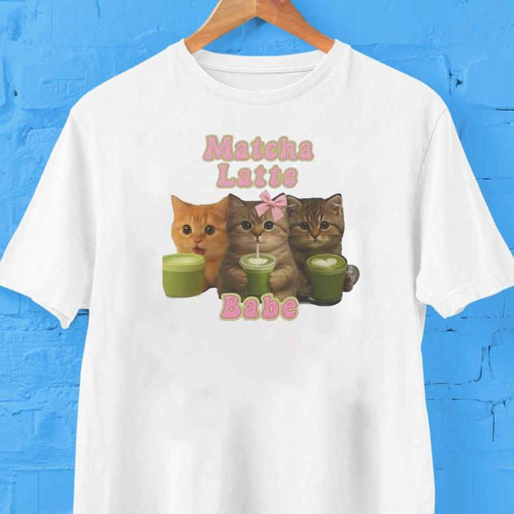 Cats Matcha Latte Babe Shirt Cats Matcha Latte Babe Shirt