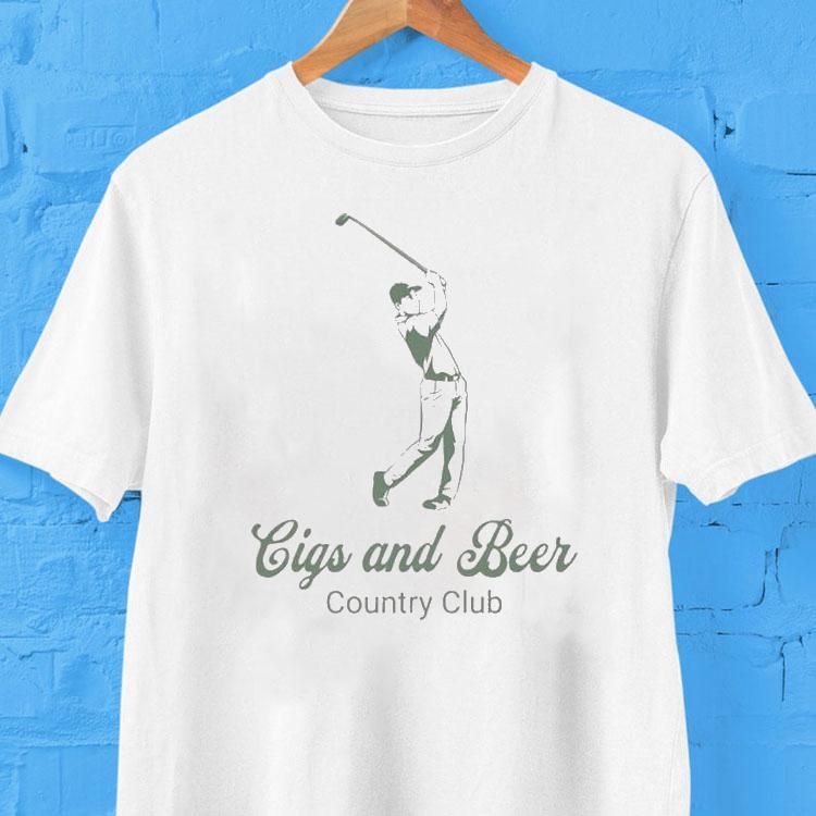 Cigs And Beer Country Club Golf Shirt Cigs And Beer Country Club Golf Shirt