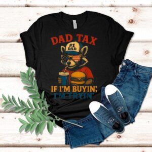 Dad Tax If I’m Buying I’m Trying Dad 4th Of July Raccoon Hamburger Shirt Dad Tax If I’m Buying I’m Trying Dad 4th Of July Raccoon Hamburger Shirt
