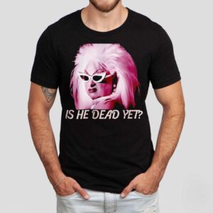 Divine Is He Dead Yet Shirt