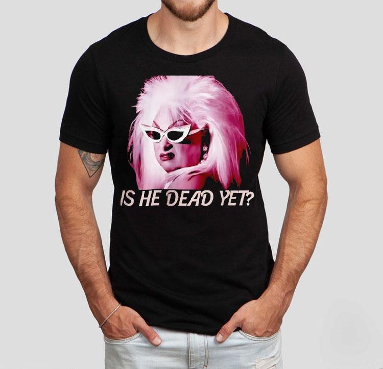 Divine Is He Dead Yet Shirt Divine Is He Dead Yet Shirt
