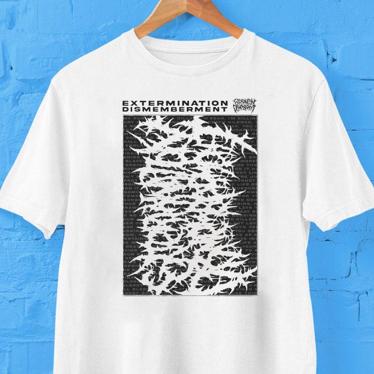 Extermination Dismemberment Slamming Brutal Death Metal Shirt Extermination Dismemberment Slamming Brutal Death Metal Shirt