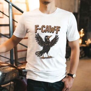 F-caw-f Shirt