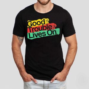 Good Trouble Lives On New Shirt