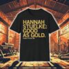 Hannah Stuelke Hannah Stuelke Good As Gold Shirts