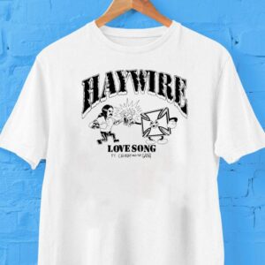 Haywire Love Song Ft. Chubby And The Gang Shirt