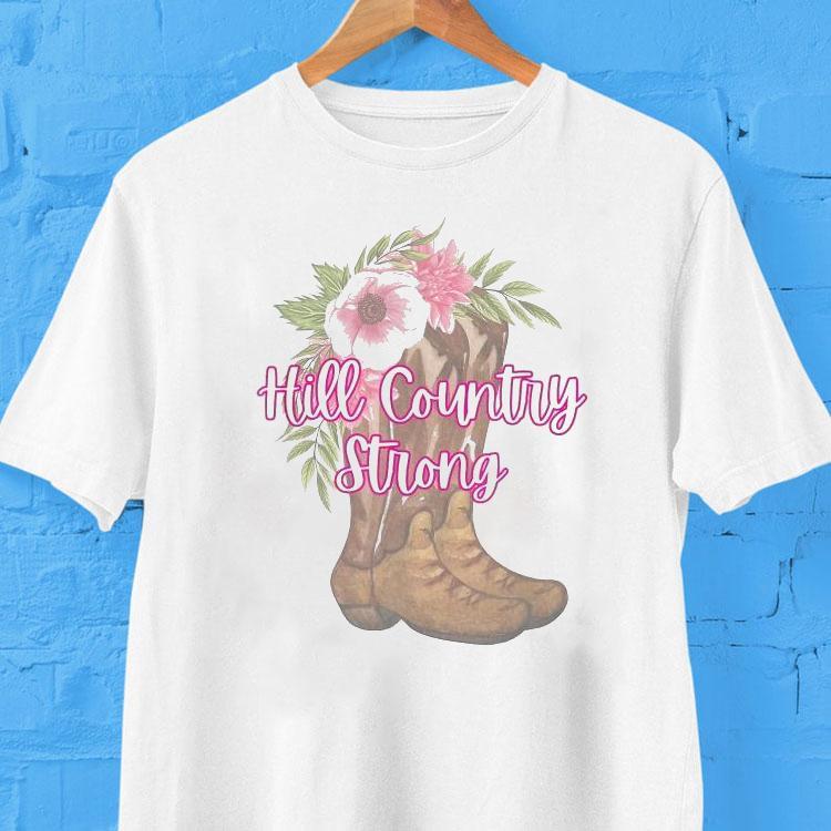 Hill Country Strong Texas Boots And Flowers Flood Relief Shirt Hill Country Strong Texas Boots And Flowers Flood Relief Shirt