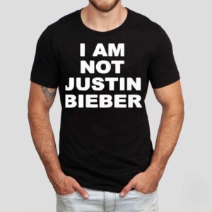 I Am Not Justin Bieber New Tshirt