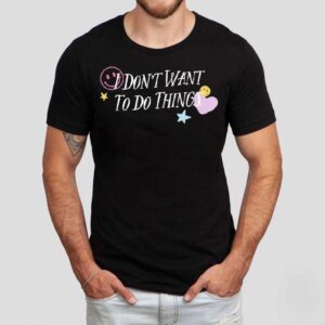 I Don’t Want To Do Things Star Heart Smiley Shirt I Don’t Want To Do Things Star Heart Smiley Shirt