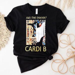 I The Drama Cardi B Shirt