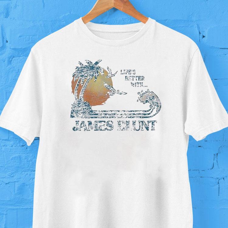 James Blunt Life’s Better With Bahamas Shirt James Blunt Life’s Better With Bahamas Shirt