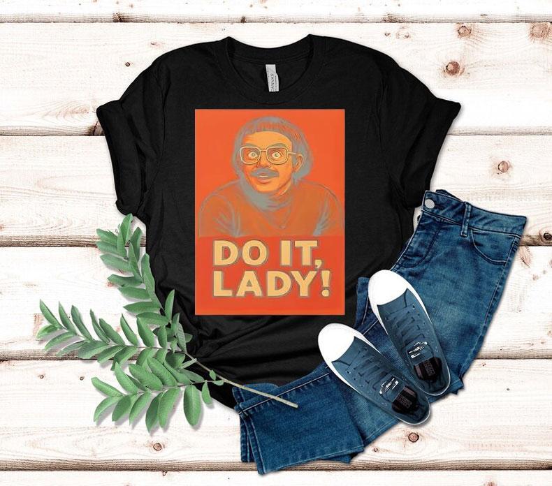 Jay Renshaw Do It Lady Tiktok Trend Shirt Jay Renshaw Do It Lady Tiktok Trend Shirt