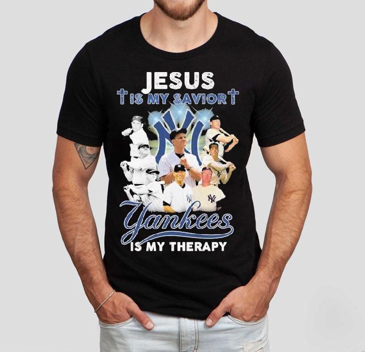Jesus Is My Savior New York Yankees Is My Therapy Shirt Jesus Is My Savior New York Yankees Is My Therapy Shirt