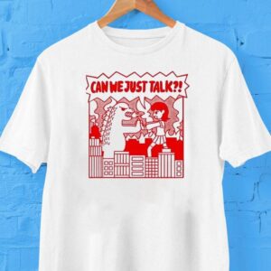Kaiju Can We Just Talk Shirt