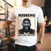 Kendrick Lamar Missing Have You Seen Me Shirt
