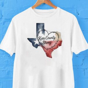 Kerr County Strong Hope Strength Community Texas Strong Heart Shirt