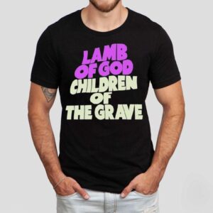 Lamb Of God Children Of The Grave Shirt