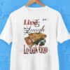 Live Laugh Lo Bak Gou Pan Fried Turnip Cake Shirt