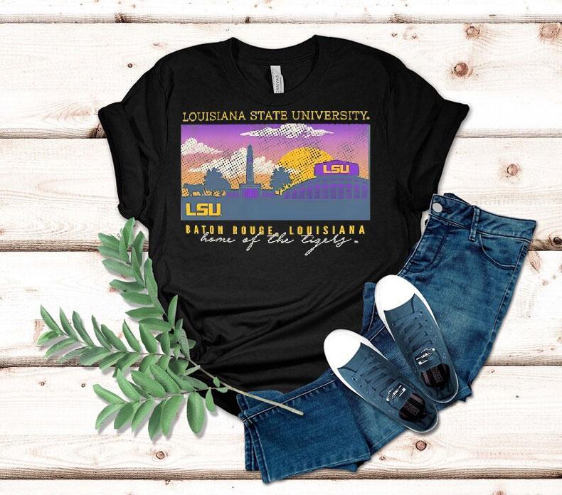 Louisiana State University Baton Rougelouisana Home Of The Tigers Shirt Louisiana State University Baton Rougelouisana Home Of The Tigers Shirt