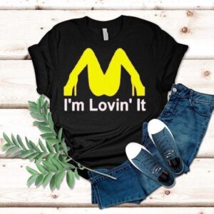 Mcdonald’s I’m Lovin It Shirt