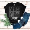 Mjf Mas Chingon Que Tu Aew Shirt