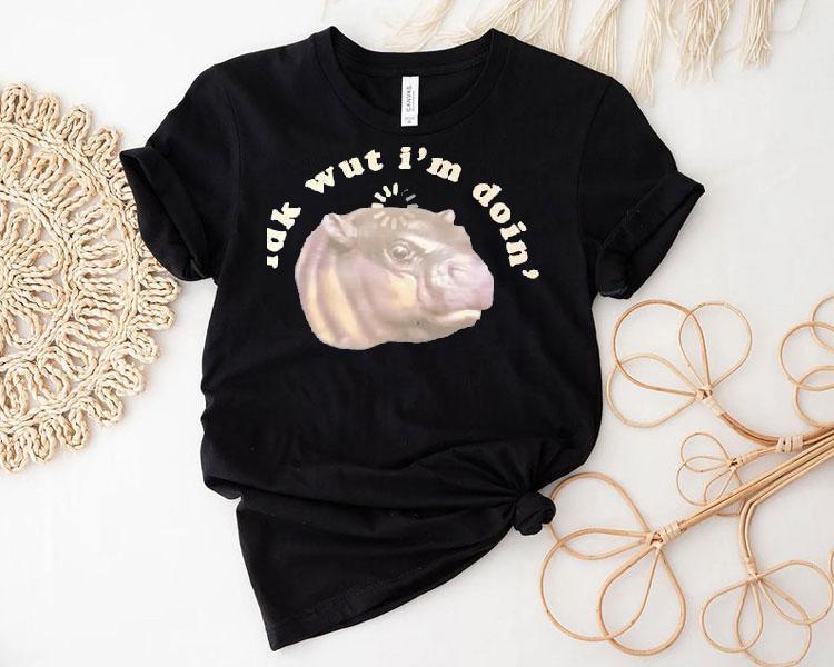 Moodeng Idk Wut I’m Doin’ Shirt Moodeng Idk Wut I’m Doin’ Shirt