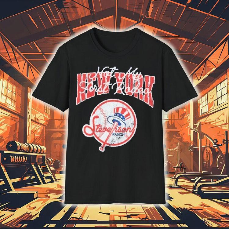 New York Yankees Stevenson Ranch Mr.november Not My First Rodeo Shirt New York Yankees Stevenson Ranch Mr.november Not My First Rodeo Shirt