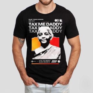 Nirmala Sitharaman Clap Them Cheeks And Say Tax Me Daddy Shirt