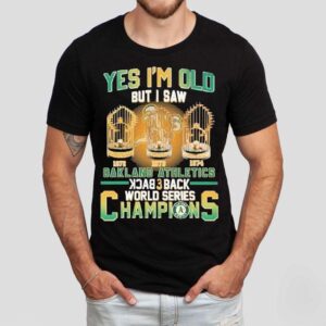 Oakland Athletics Yes I’m Do But I Saw Back 3 Back World Series Champions 1972 1973 1974 Trophy Shirt Oakland Athletics Yes I’m Do But I Saw Back 3 Back World Series Champions 1972 1973 1974 Trophy Shirt