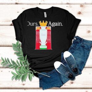 Ours Again Different League Liverpool Fc Shirt