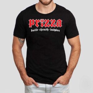 Prizza Mike Build Thrash Inspire Shirt