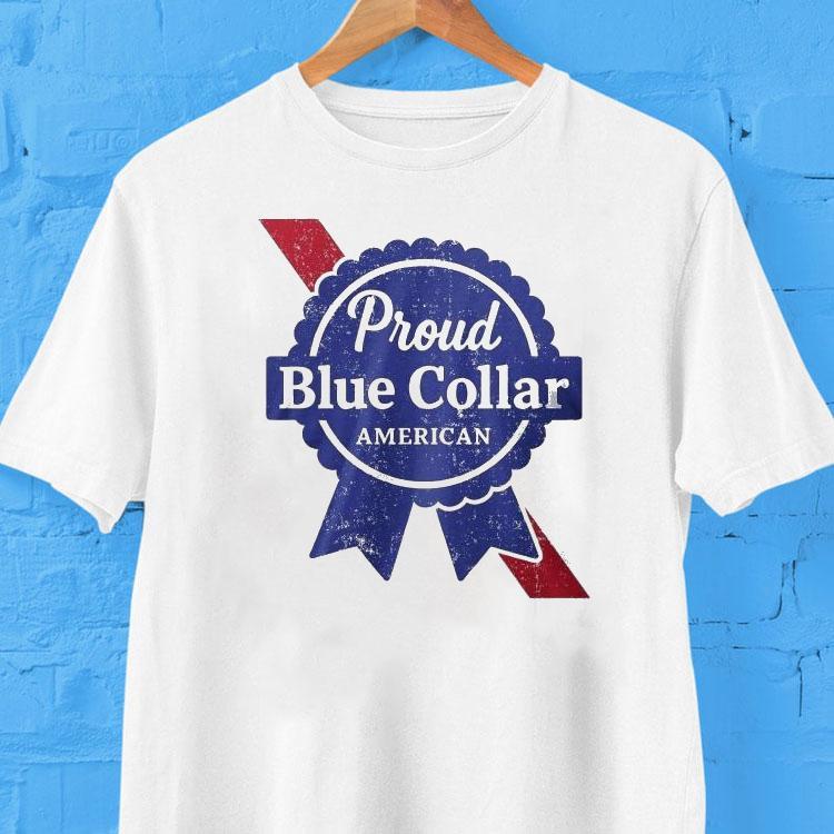 Proud Blue Collar American Shirt Proud Blue Collar American Shirt