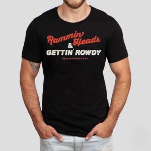Rammin’ Heads And Gettin’ Rowdy Shirt