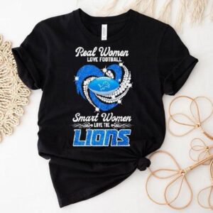 Real Women Love Football Smart Women Love The Detroit Lions Shirt Real Women Love Football Smart Women Love The Detroit Lions Shirt
