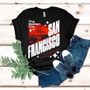 San Francisco California The Golden City Shirt San Francisco California The Golden City Shirt