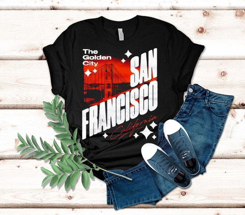 San Francisco California The Golden City Shirt San Francisco California The Golden City Shirt