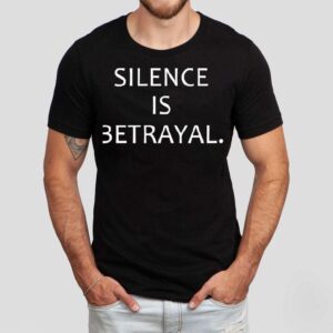 Silence Is Betrayal Shirt