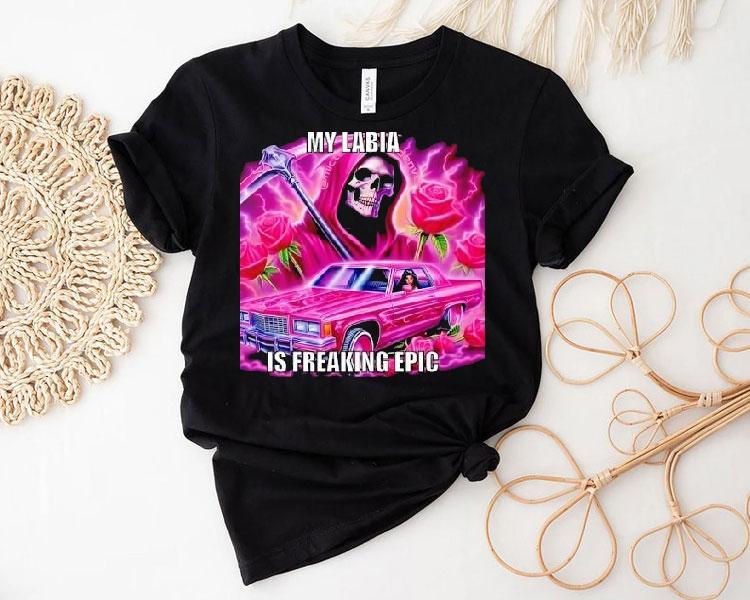 Skeleton My Labia Is Freaking Epic Shirt Skeleton My Labia Is Freaking Epic Shirt