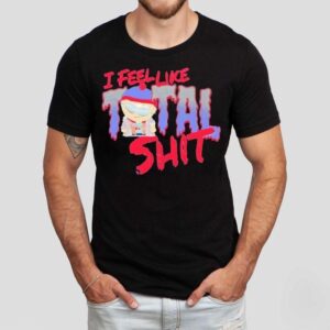 South Park I Feel Like Total Shit Stan Shirt