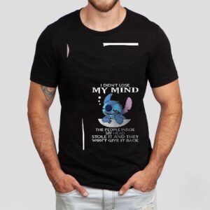 Stitch I Didn’t Lose My Mind The People Inside My Head Stole It And They Won’t Give It Back Shirt