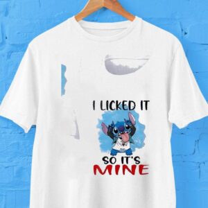 Stitch I Licked It So It’s Mine Shirt