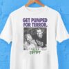 Tales From The Crypt Get Pumped For Terror Shirt