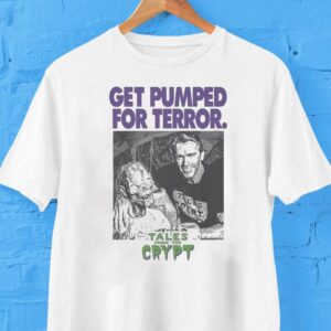 Tales From The Crypt Get Pumped For Terror Tshirt