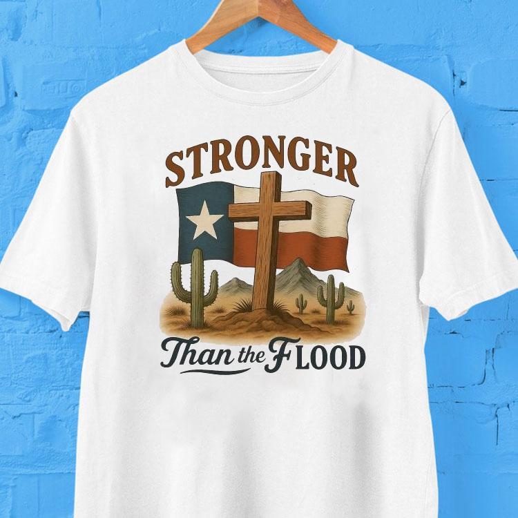 Texas Stronger Than The Flood Hill Country Relief Desert Shirt Texas Stronger Than The Flood Hill Country Relief Desert Shirt